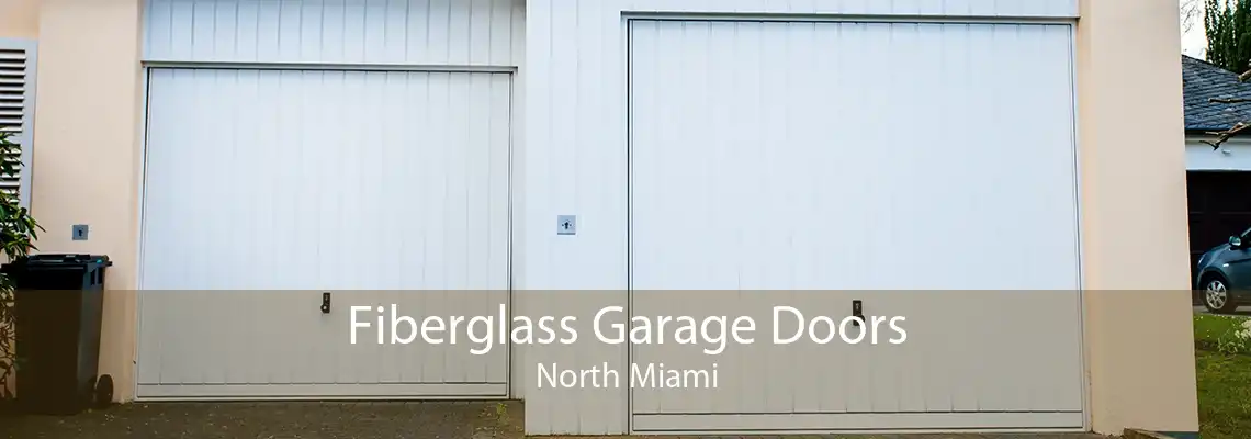 Fiberglass Garage Doors North Miami
