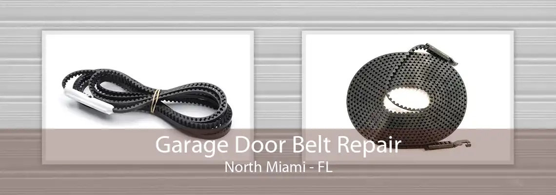 Garage Door Belt Repair North Miami - FL