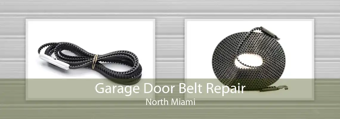 Garage Door Belt Repair North Miami