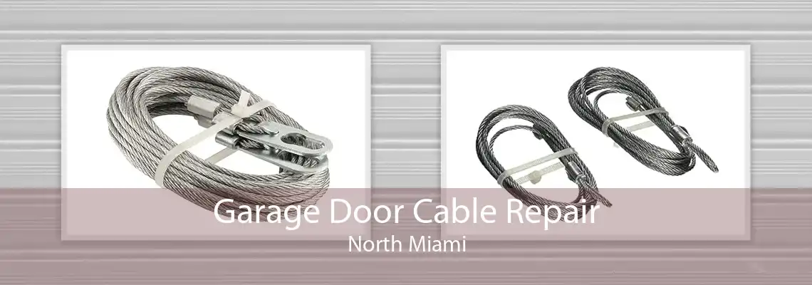 Garage Door Cable Repair North Miami