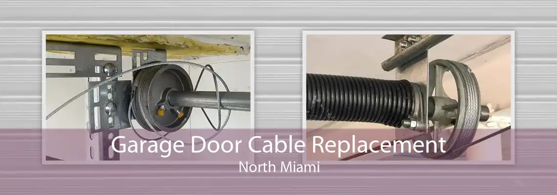Garage Door Cable Replacement North Miami