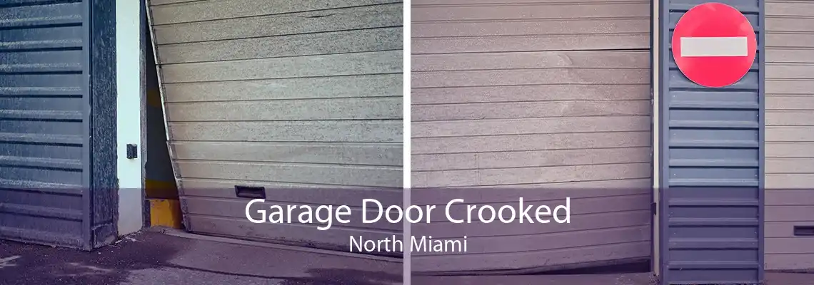 Garage Door Crooked North Miami