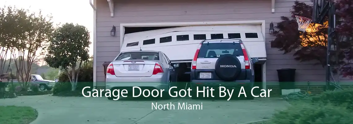 Garage Door Got Hit By A Car North Miami