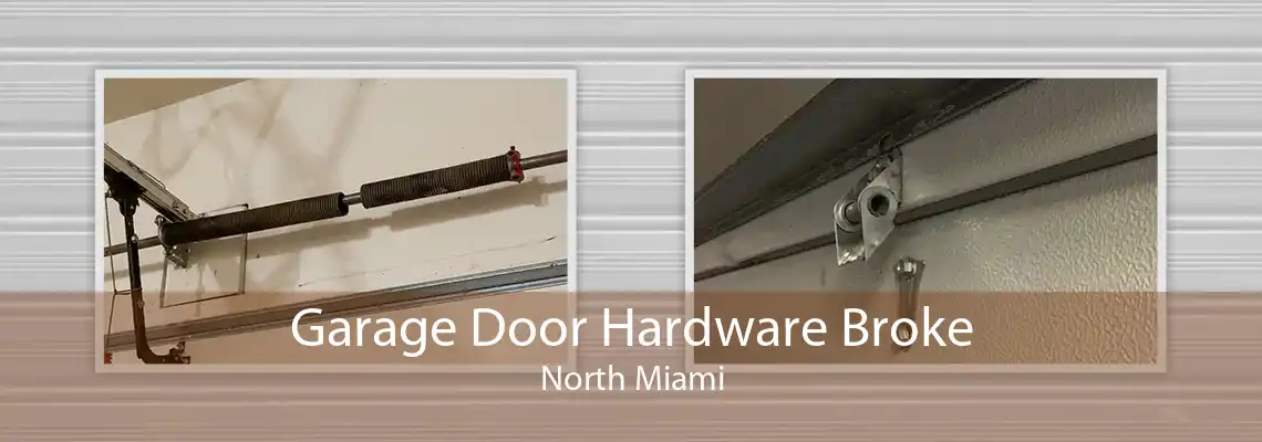 Garage Door Hardware Broke North Miami