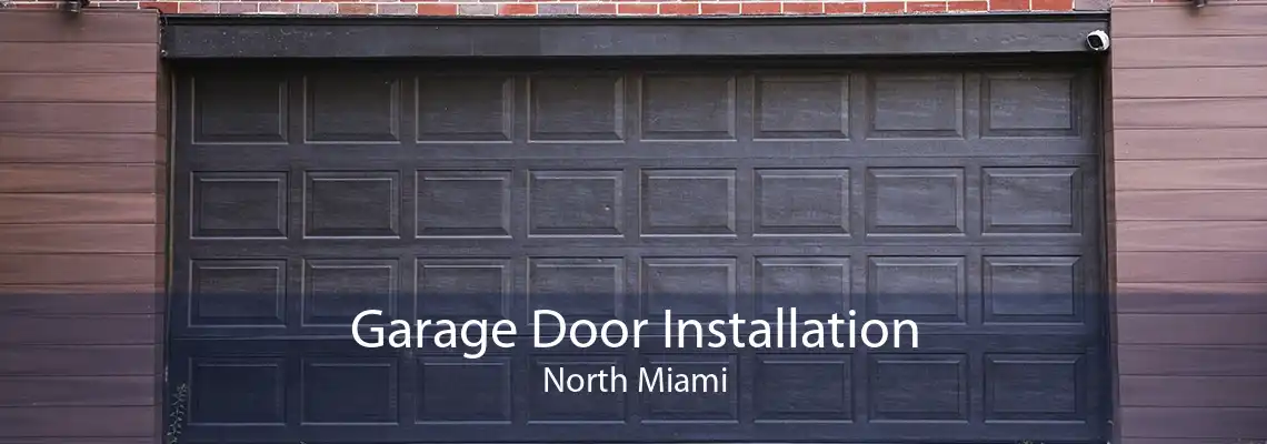 Garage Door Installation North Miami