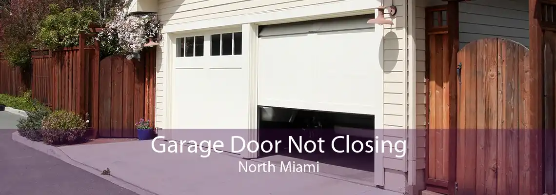 Garage Door Not Closing North Miami