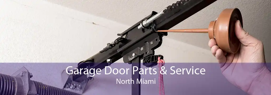 Garage Door Parts & Service North Miami
