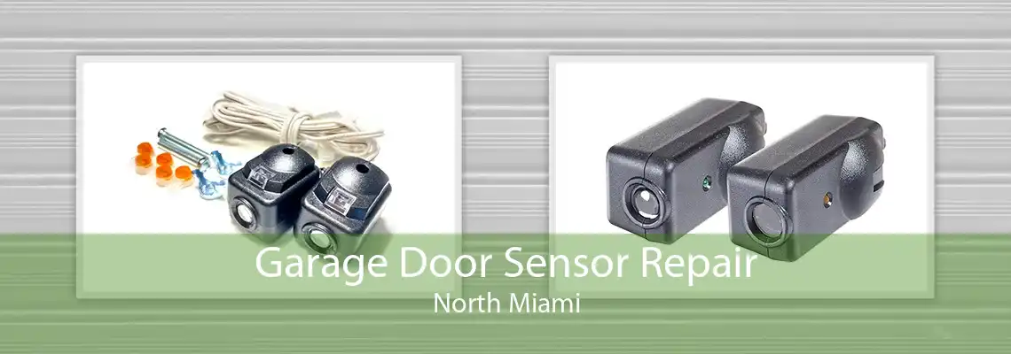 Garage Door Sensor Repair North Miami