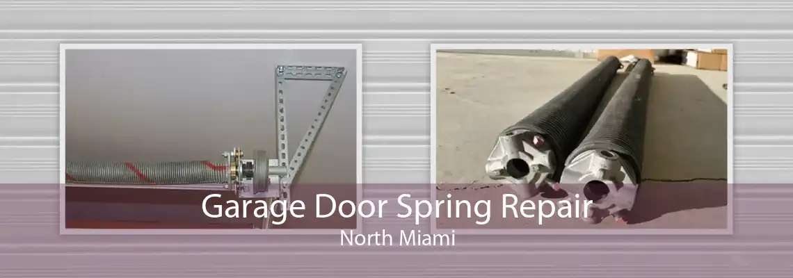 Garage Door Spring Repair North Miami