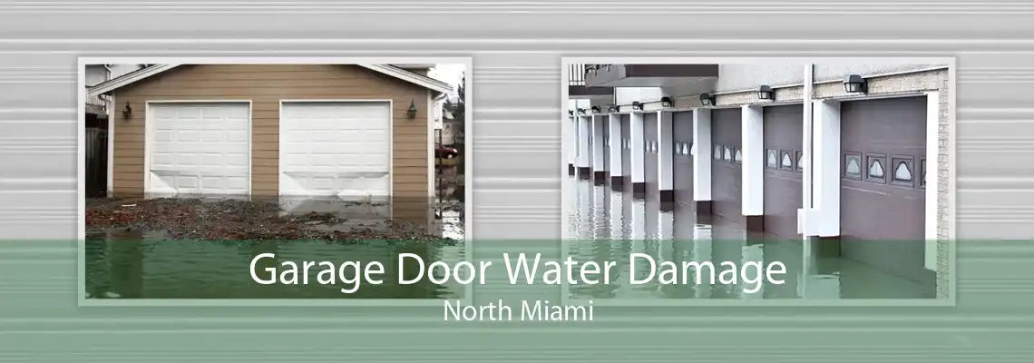 Garage Door Water Damage North Miami