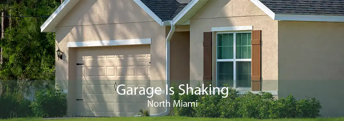 Garage Is Shaking North Miami