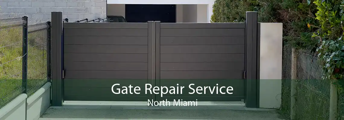 Gate Repair Service North Miami