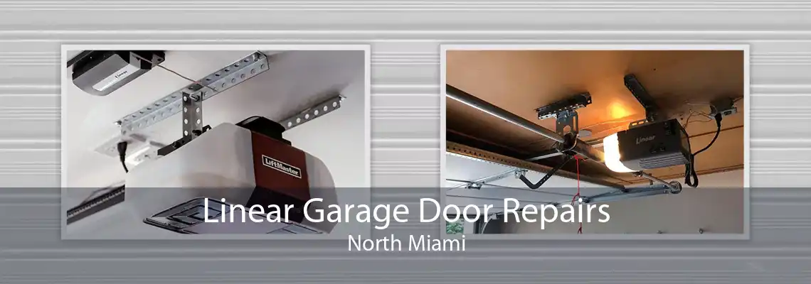 Linear Garage Door Repairs North Miami