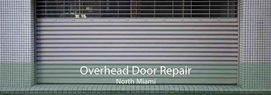 Overhead Door Repair North Miami