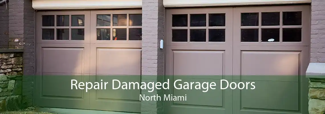 Repair Damaged Garage Doors North Miami