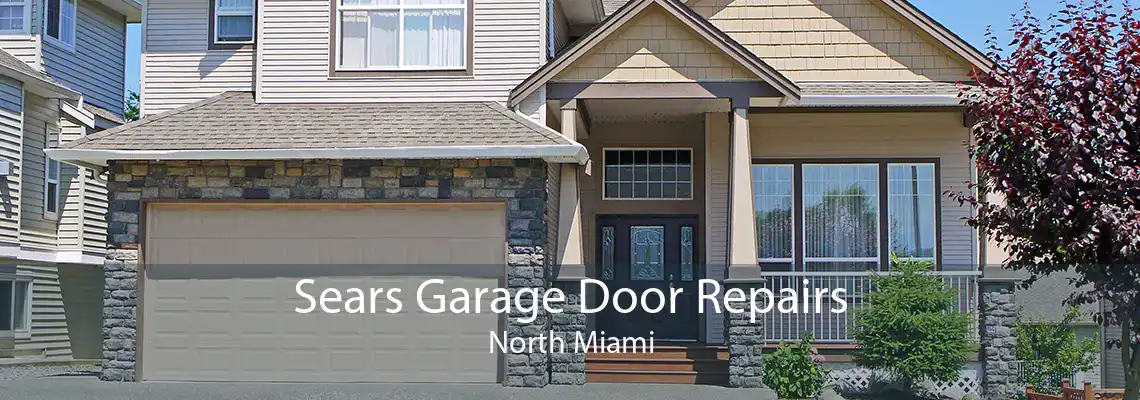 Sears Garage Door Repairs North Miami